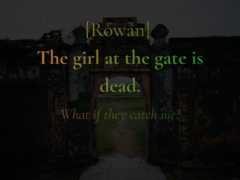 A dark, weathered stone gate opening onto a sunlit path and green field beyond, overlaid with the text: [Rowan] The girl at the gate is dead. What if they catch me? A free POV scene from The First Stone.